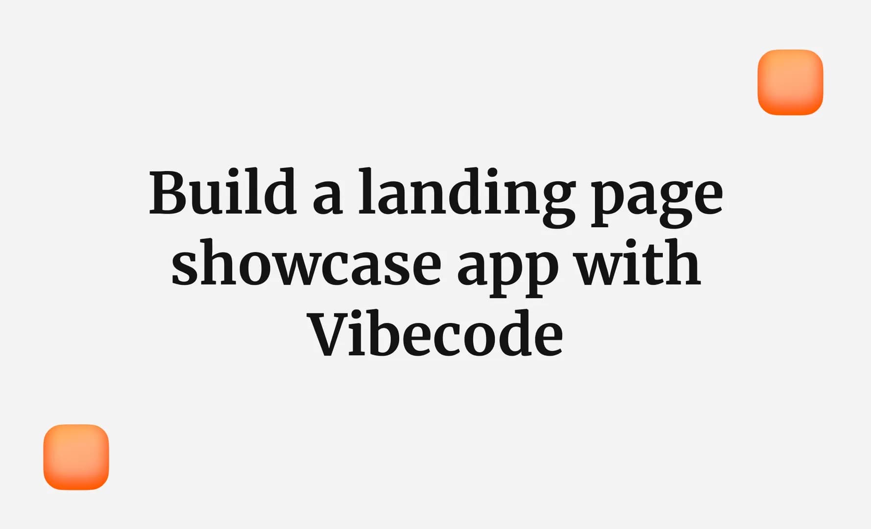 Build a landing page showcase app with Vibecode