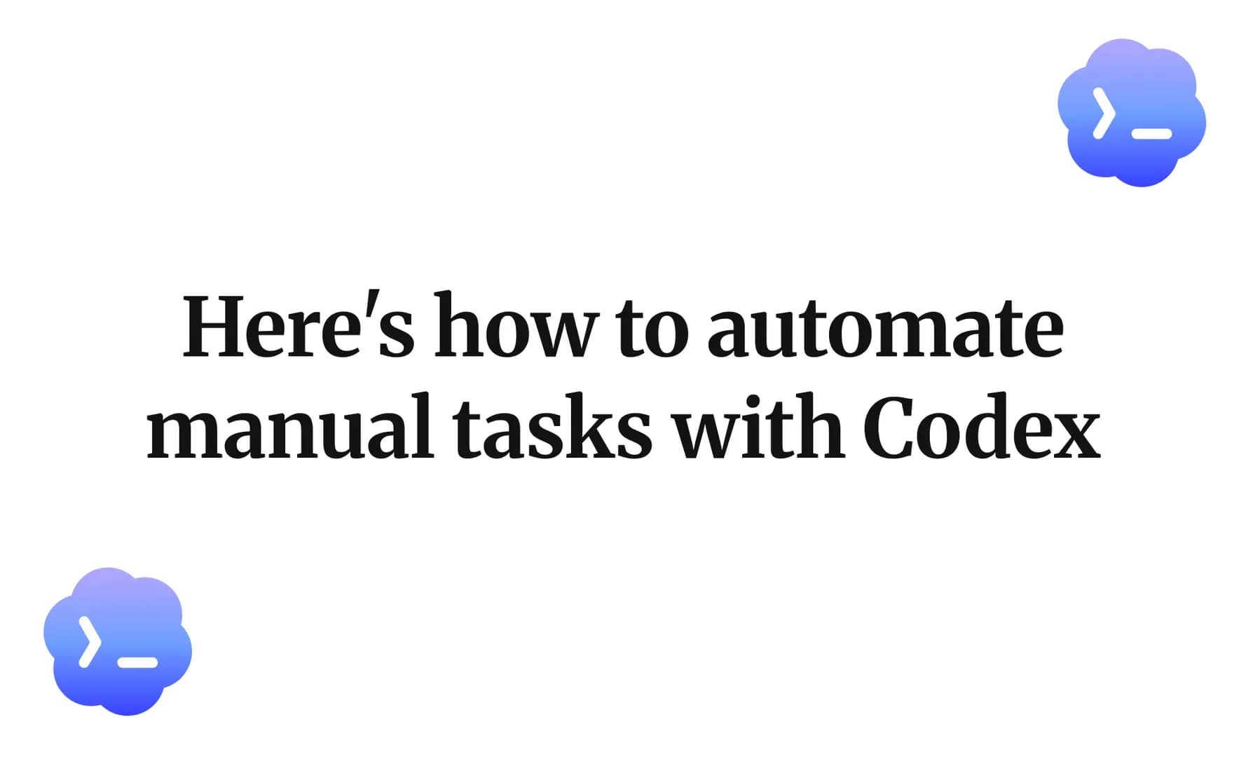 Here's how to automate manual tasks with Codex