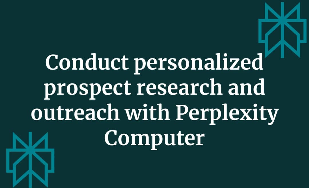 Conduct personalized prospect research and outreach with Perplexity Computer