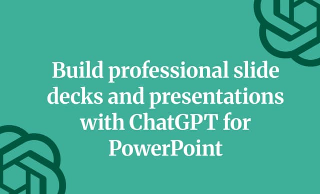 Build professional slide decks and presentations with ChatGPT for PowerPoint