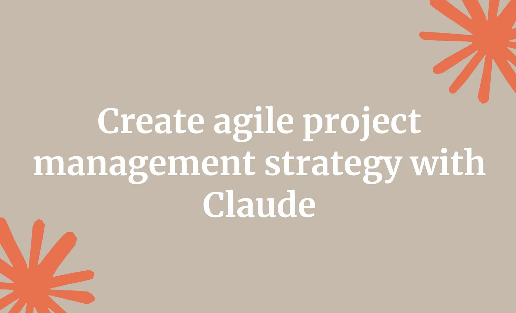 Create agile project management strategy with Claude