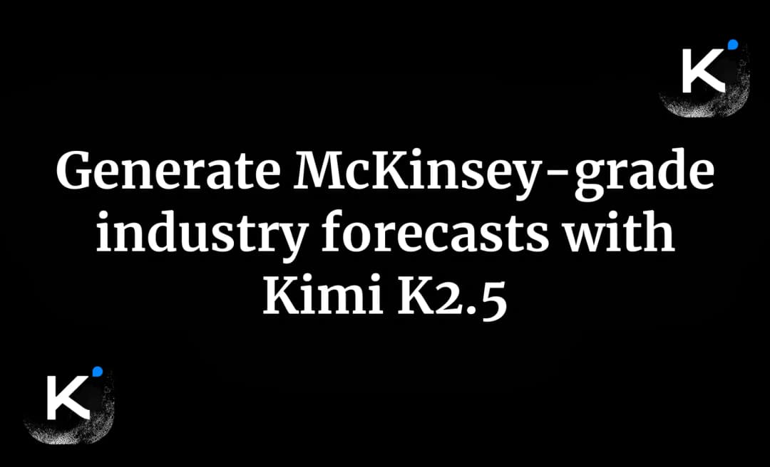 Generate McKinsey-grade industry forecasts with Kimi K2.5