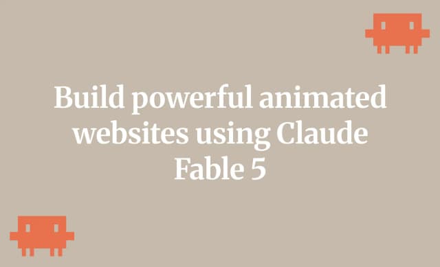 Build powerful animated websites using Claude Fable 5