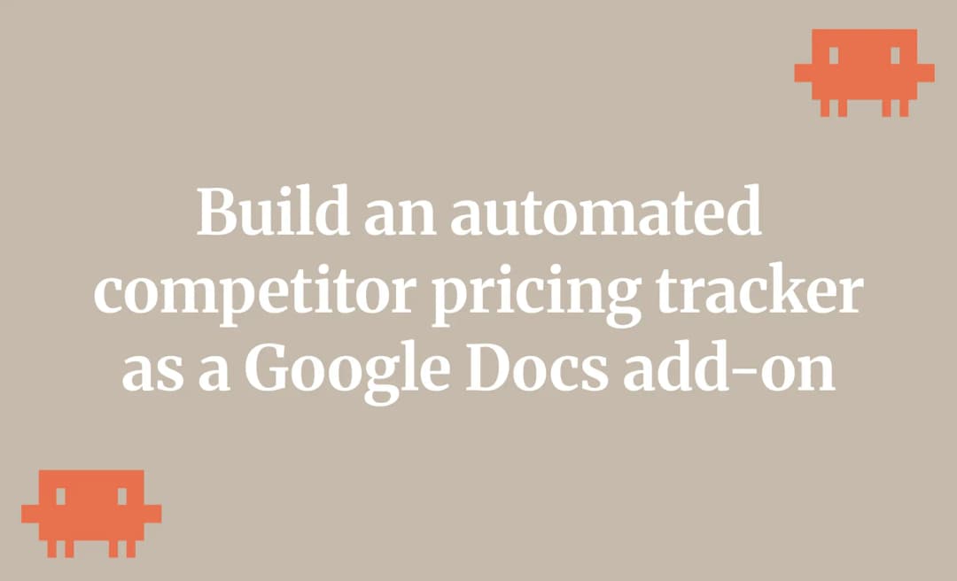 Build an automated competitor pricing tracker as a Google Docs add-on