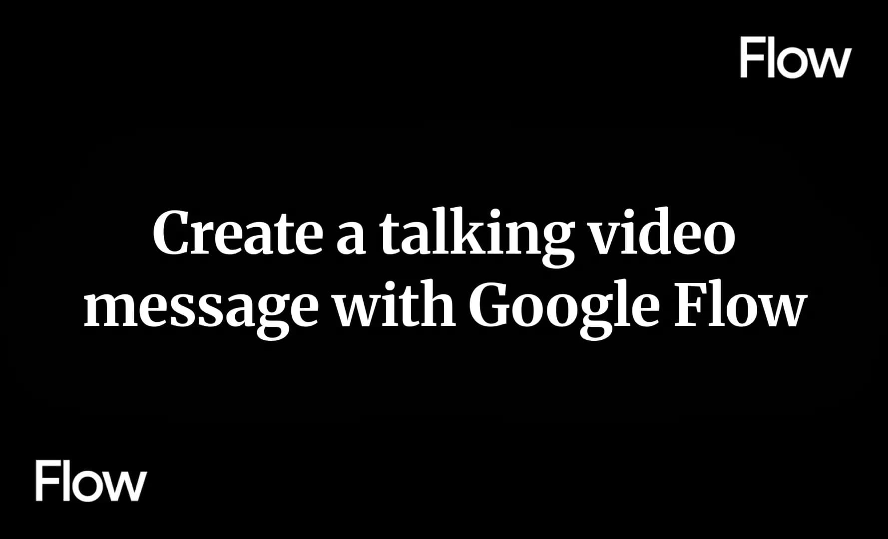 Create a talking video message with Google Flow