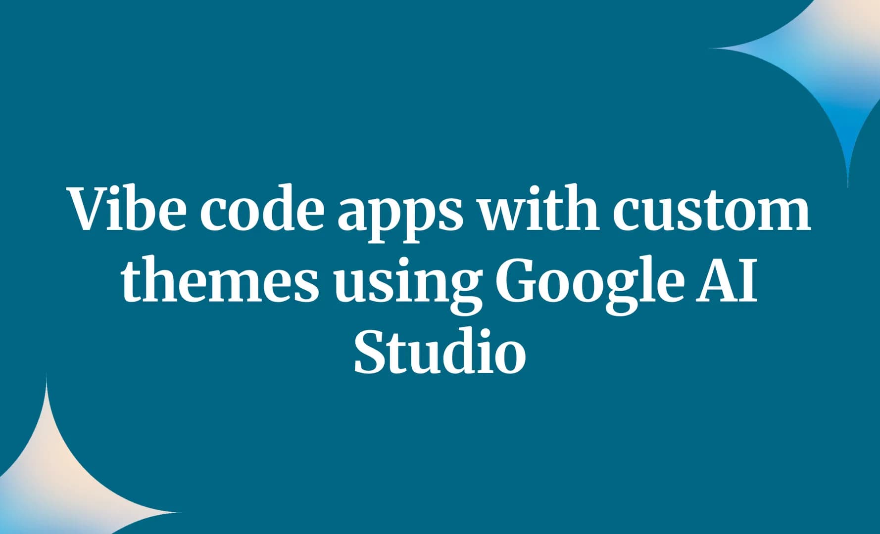 Vibe code apps with custom themes using Google AI Studio