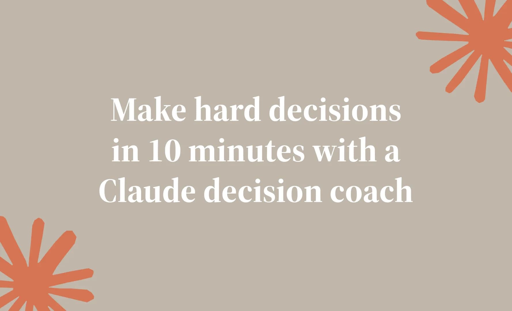 Make hard decisions in 10 minutes with a Claude decision coach