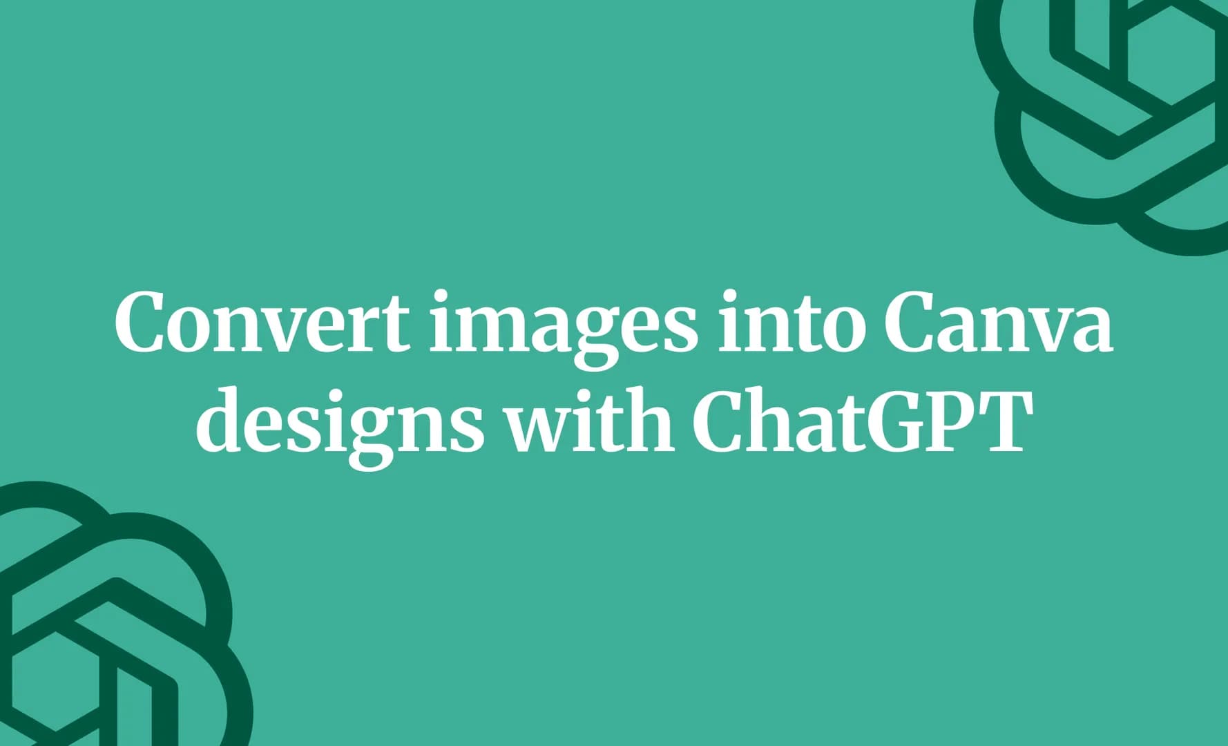 Convert images into Canva designs with ChatGPT