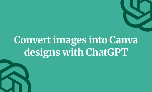 Convert images into Canva designs with ChatGPT