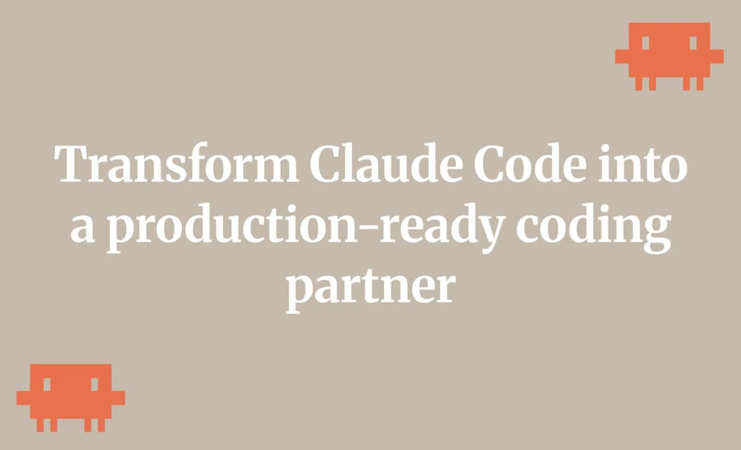 Transform Claude Code into a production-ready coding partner