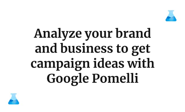 Analyze your brand and business to get campaign ideas with Google Pomelli