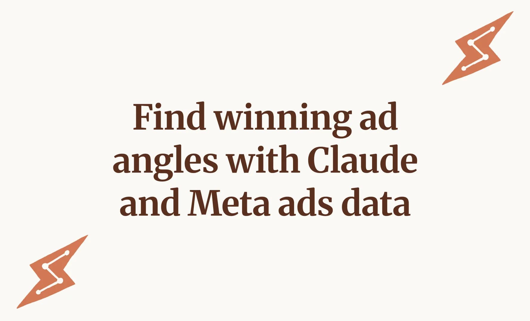Find winning ad angles with Claude and Meta ads data