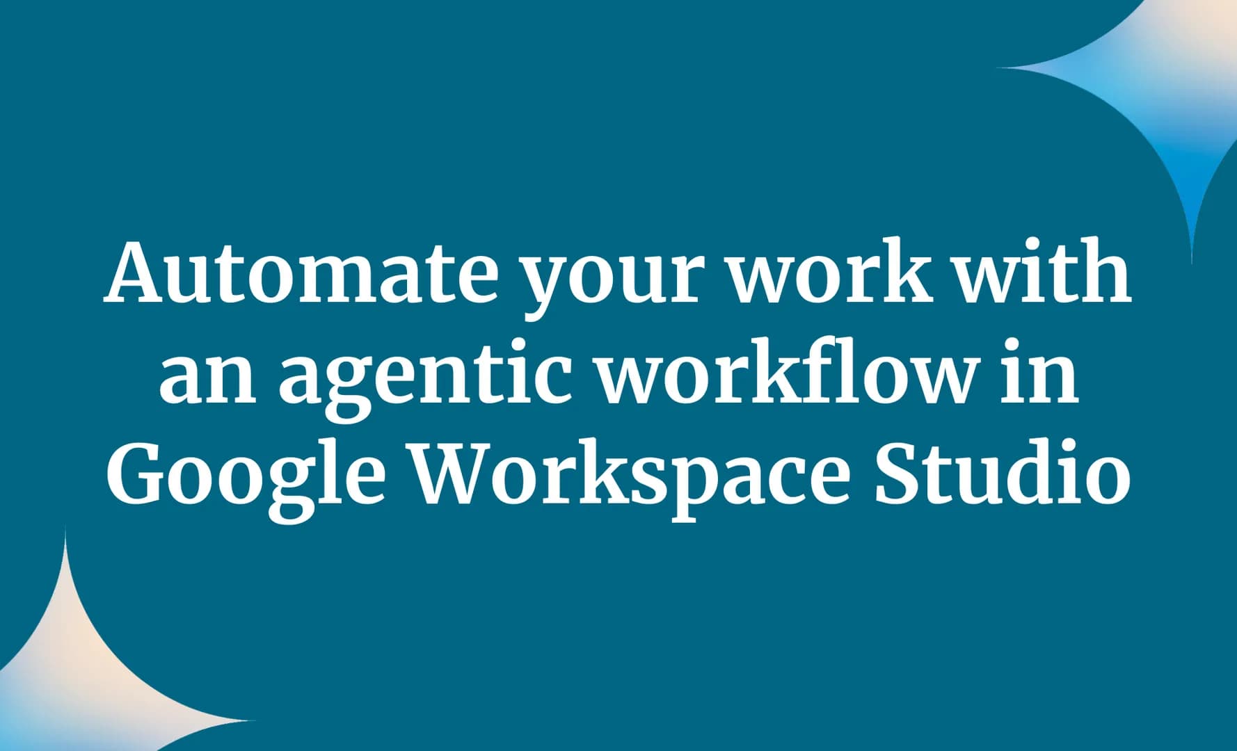 Automate your work with an agentic workflow in Google Workspace Studio