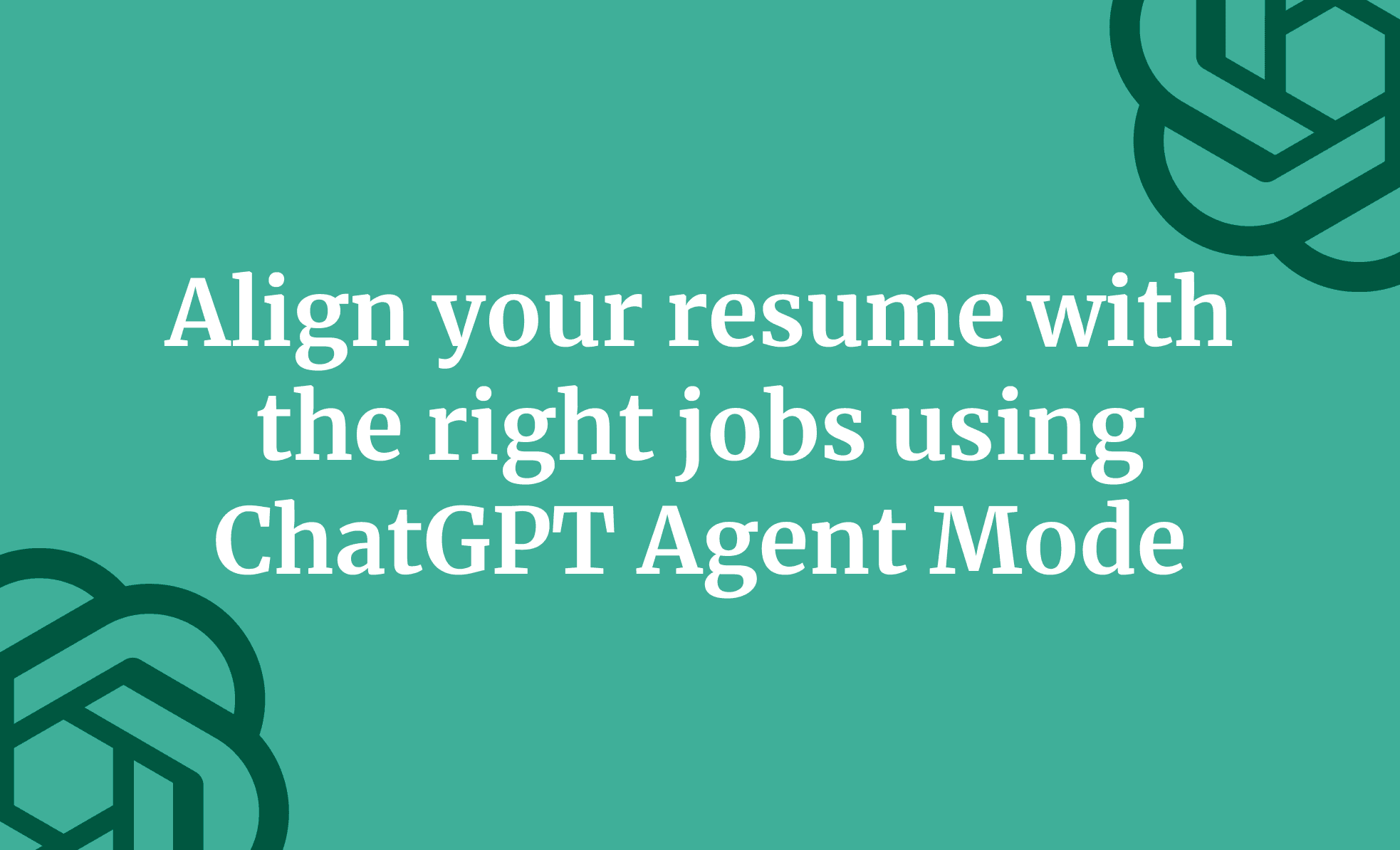 Align your resume with the right jobs using ChatGPT Agent Mode
