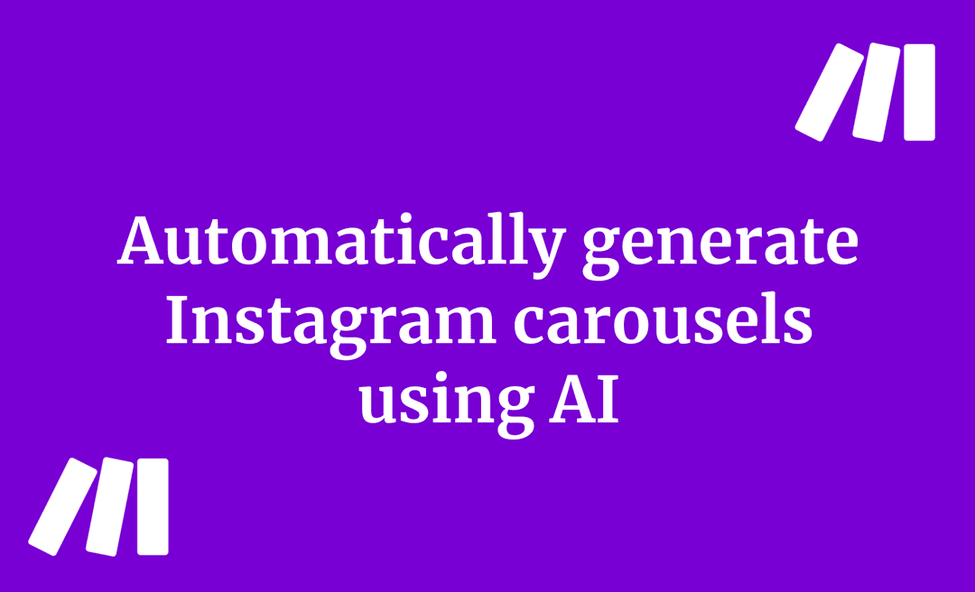 Automatically generate Instagram carousels using AI