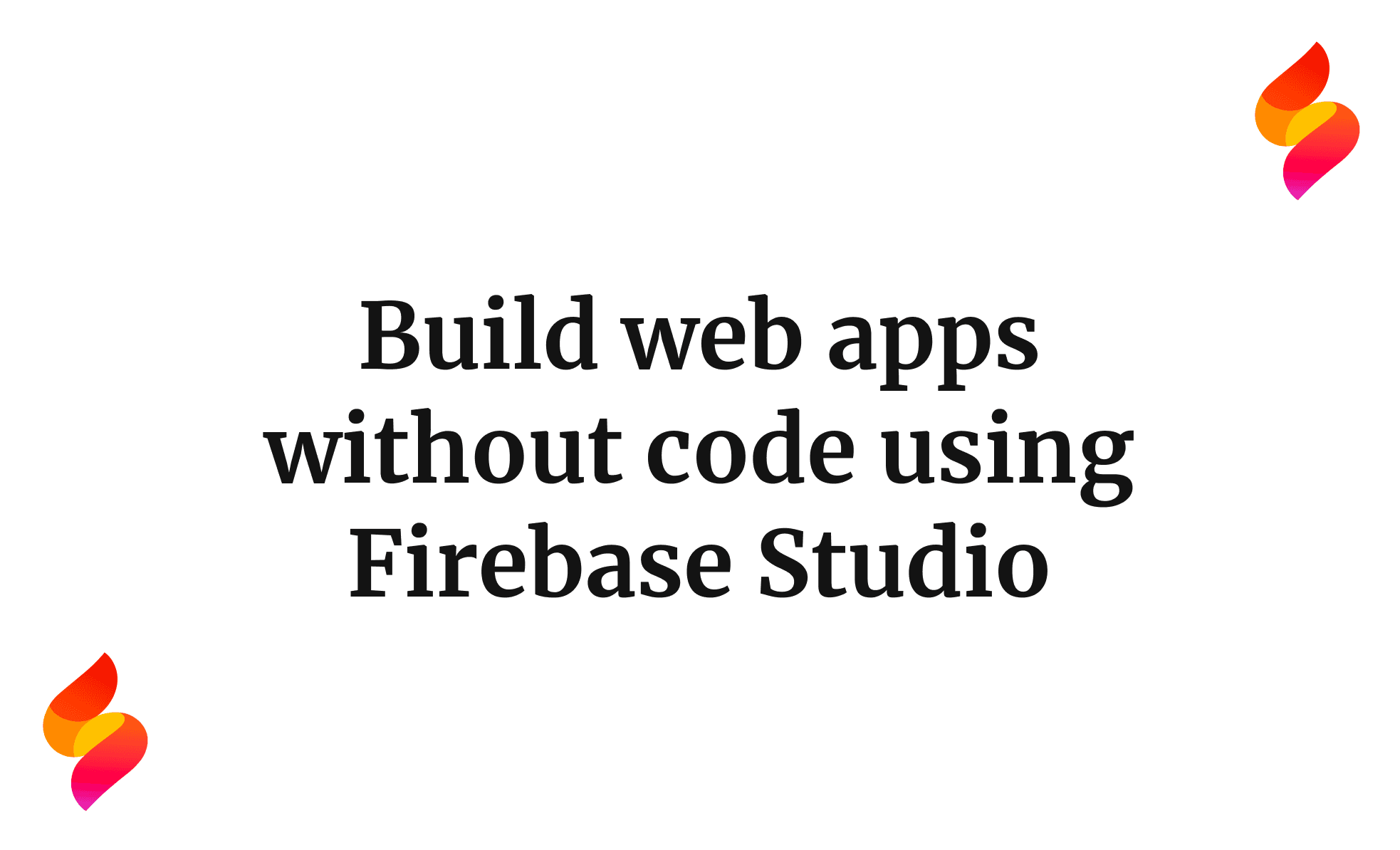 Build web apps without code using Firebase Studio