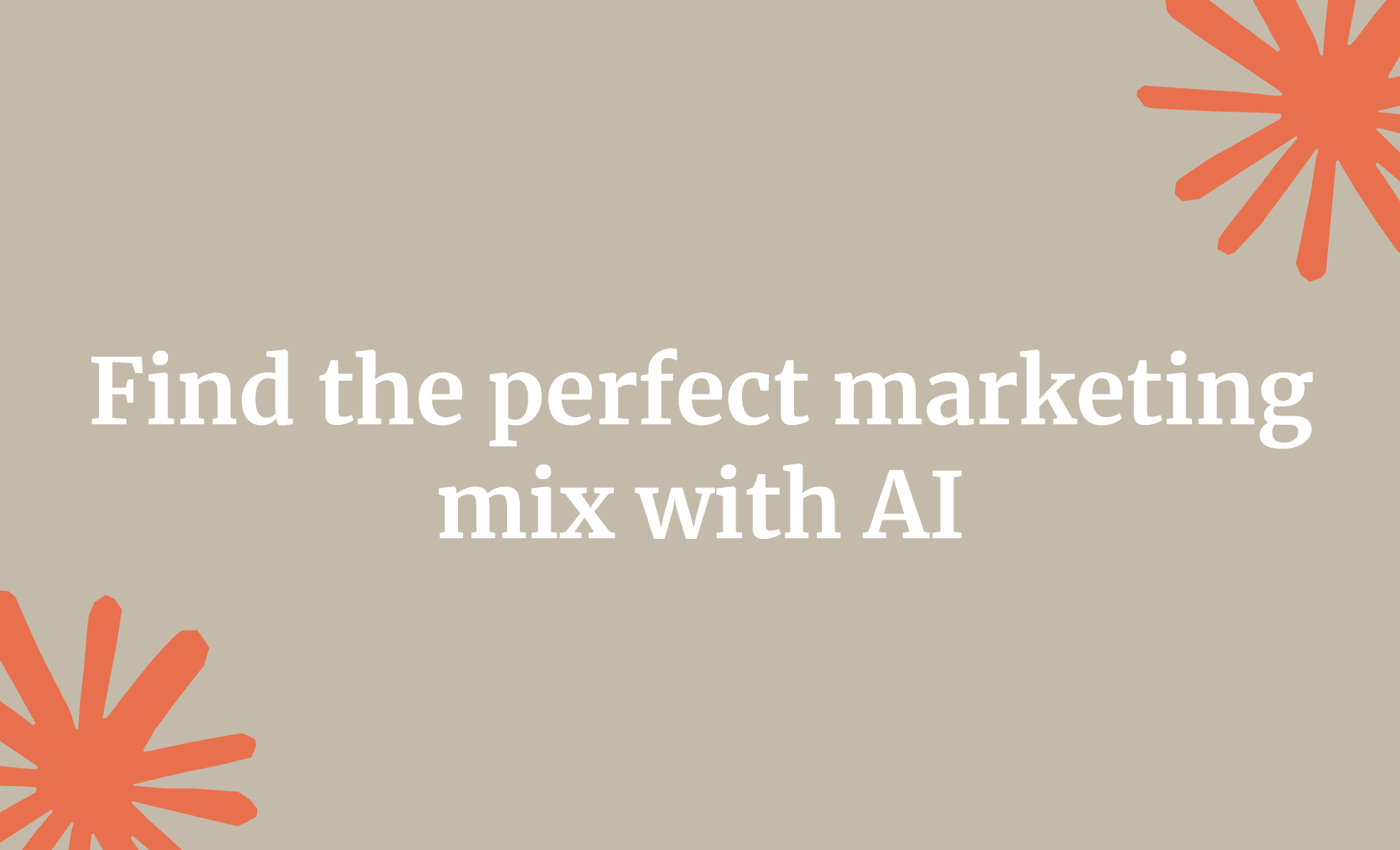 Find the perfect marketing mix with AI