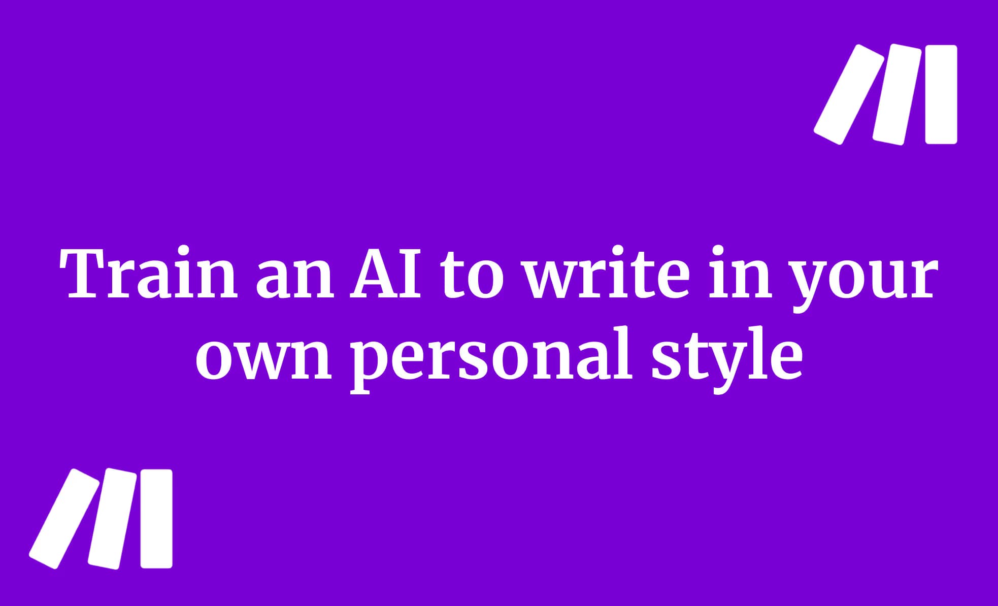 Train an AI to write in your own personal style