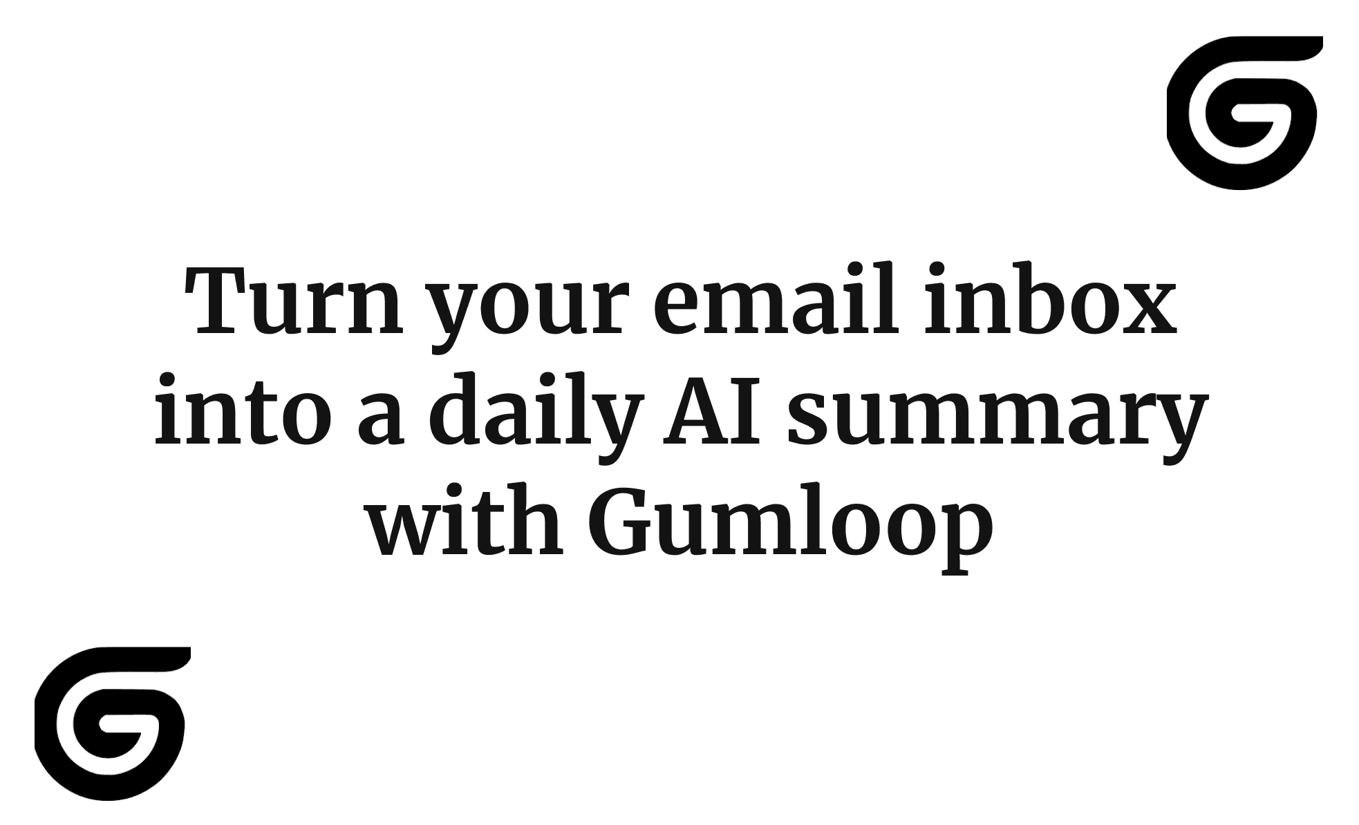 Turn your email inbox into a daily AI summary with Gumloop