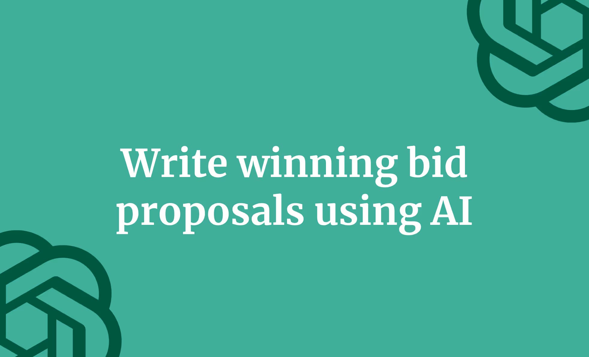 Write winning bid proposals using AI