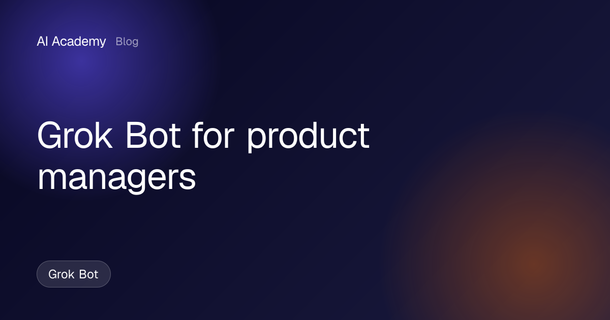 Grok Bot for product managers
