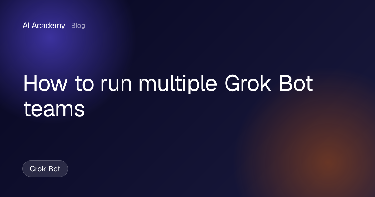 How to run multiple Grok Bot teams
