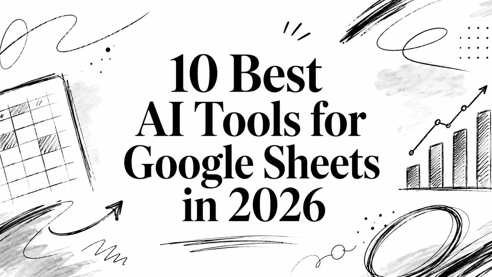 10 Best AI Tools for Google Sheets in 2026