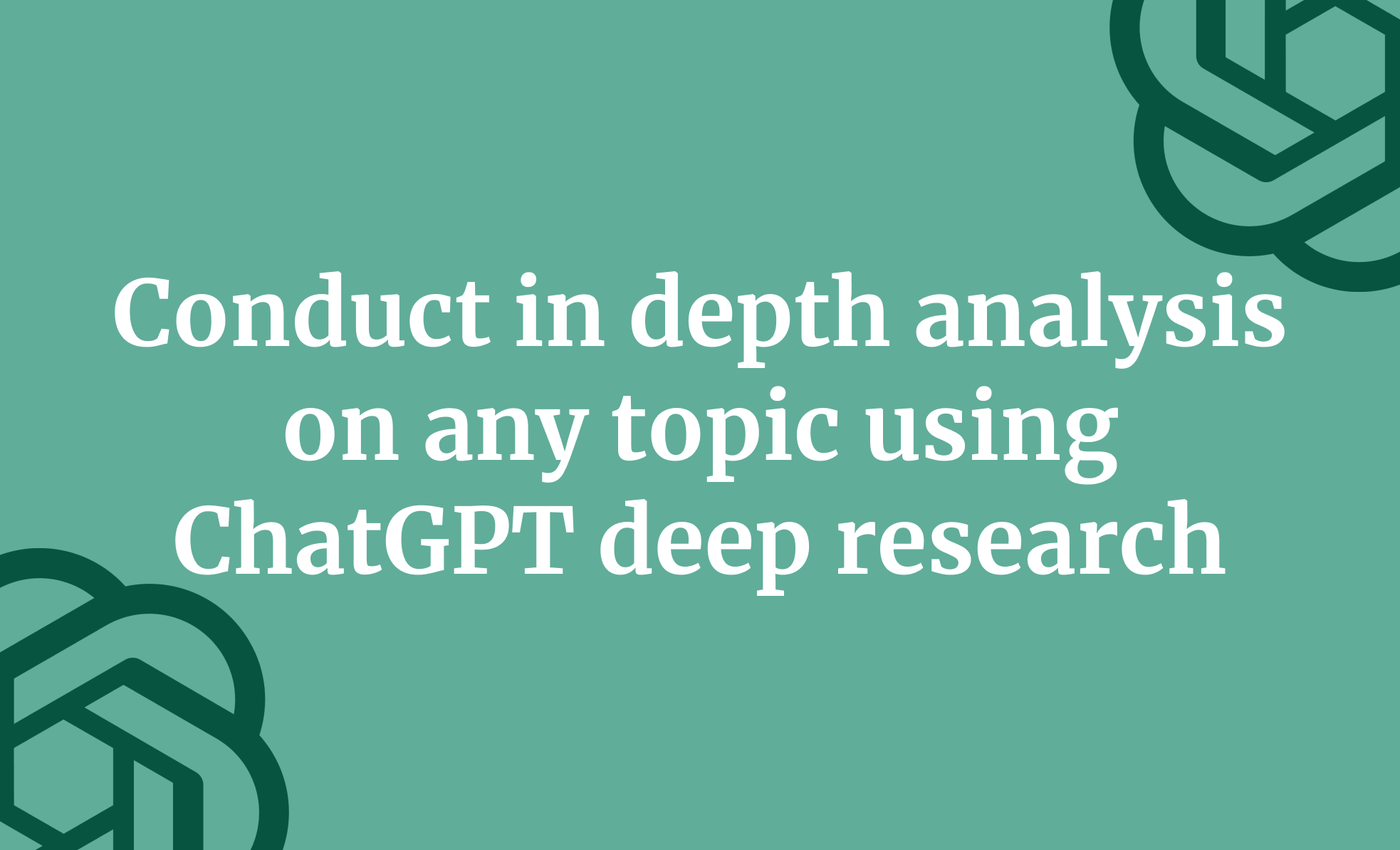Deep Research Analysis with ChatGPT