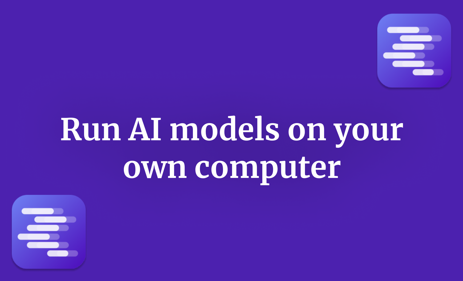 Run AI models on your own computer