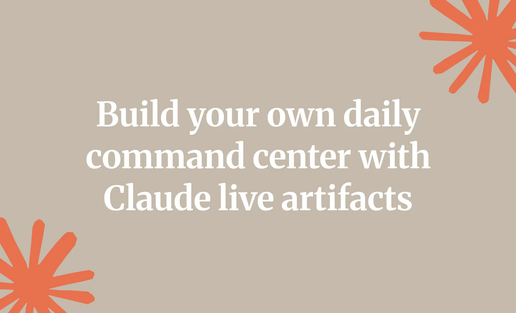 Build own daily command center with Claude live artifacts